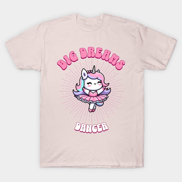 Big Dreams Ballet Dancer Unicorn | Dream Big! T-Shirt by Pink & Pretty